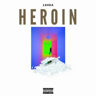 Heroin by Lshea