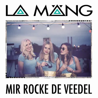 Mir rocke de Veedel by LA MÄNG