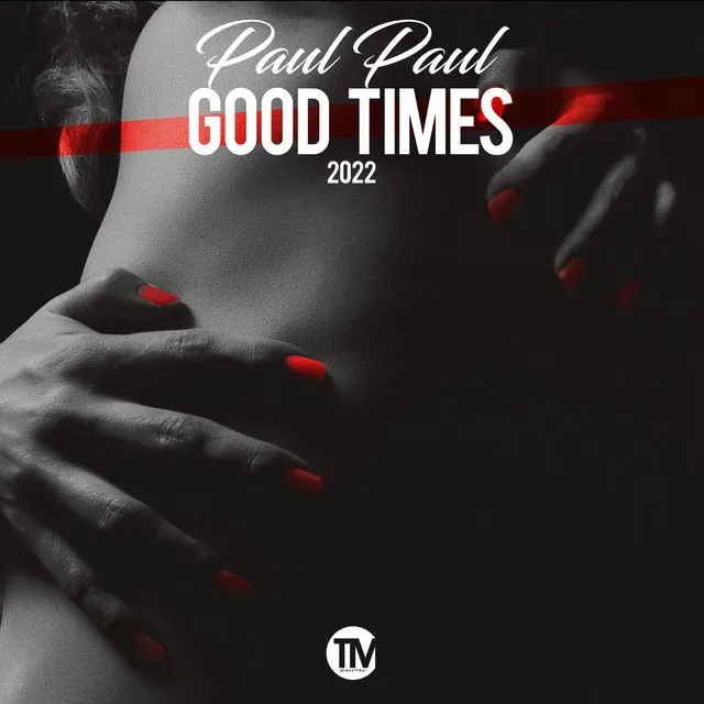 Good Times 2022 - TM Records Radio Edit