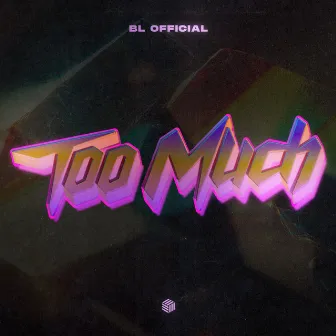 Too Much by BL Official