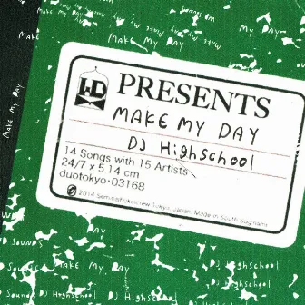 MAKE MY DAY by DJ HIGHSCHOOL