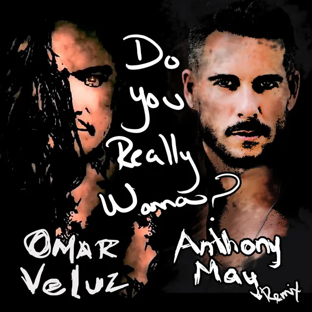 Do You Really Wanna? (Anthony May Remix)