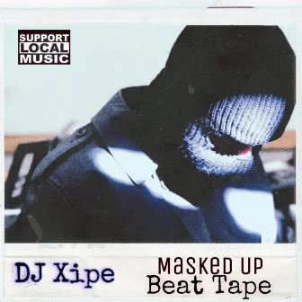 Masked Up by DJ Xipe