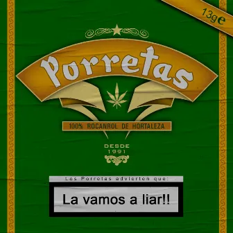 La Vamos a Liar!! by Porretas