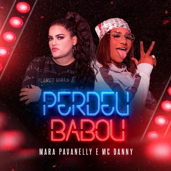 Perdeu Babou by Mara Pavanelly