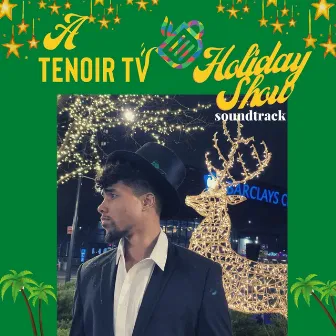 A Tenoir TV Holiday Show (Tenoir TV Original Soundtrack) by TENOIR TV