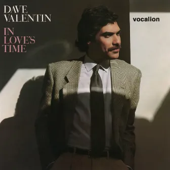 In Love's Time (Expanded Edition) by Dave Valentin