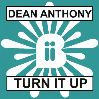 Turn It Up by Dean Anthony