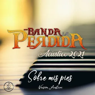 Sobre Mis Pies (Versión Acústica) by Banda La Perdida