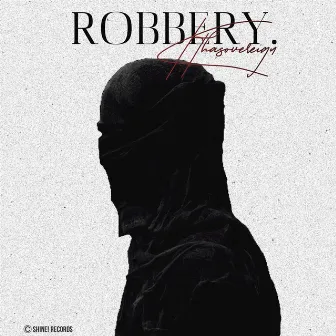 ROBBERY by K Tha Sovereign