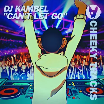 Can't Let Go by DJ Kambel