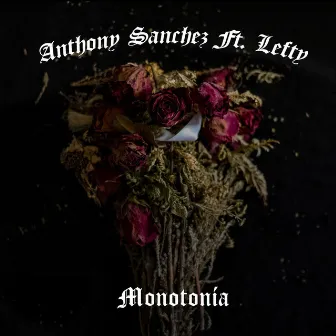 Monotonia by Anthony Sanchez