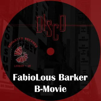 B-Movie by Fabiolous Barker