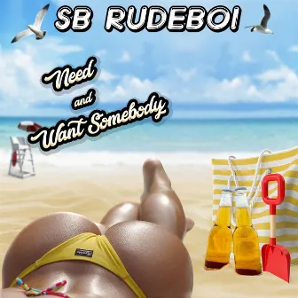 need and want somebody by SB RudeBoi