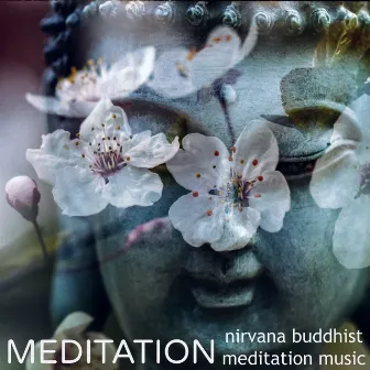 Meditation - Nirvana Buddhist Meditation Music for Peace by Nirvana Meditation School Master