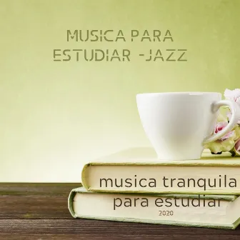 Musica Tranquila para Estudiar by Musica Para Estudiar -jazz