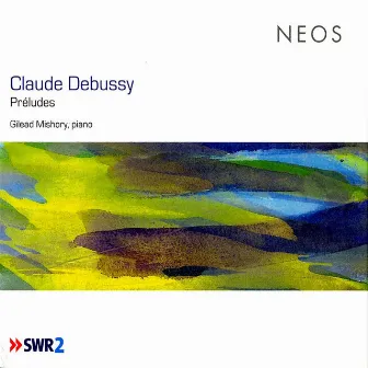 Debussy: Préludes by Gilead Mishory