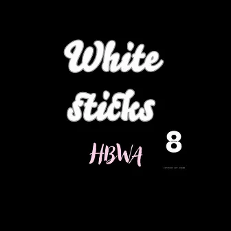 White Sticks by GodBlessDaScammerz