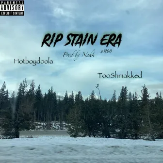 RIP STAIN ERA by Hotboydoola