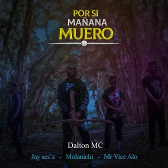 Por Si Mañana Muero by Dalton MC