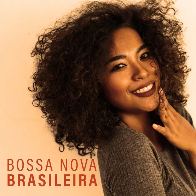 Bossa Nova Brasileira: Smooth Instrumental Bossa Jazz, Brazilian Cafe, Best Bossa Nova