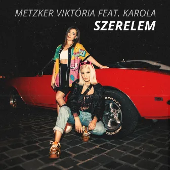 Szerelem (feat. Karola) by Metzker Viktória