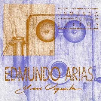 Un Mundo de Exitos by Edmundo Arias