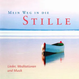 Mein Weg in die Stille - Lieder, Meditationen und Musik by Werner Hoffmann