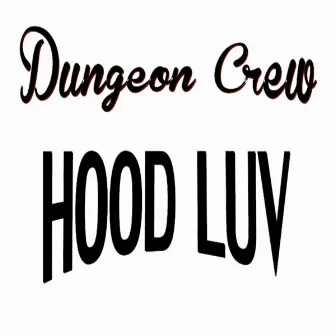 Hood Luv by Dungeon Crew