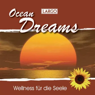 Ocean Dreams - Entspannungsmusik und Naturgeräusche by Largo