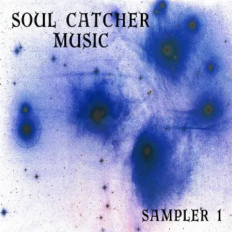 Sampler 1: Soul Catcher Music by Gregory