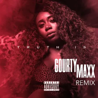 Truth Is (Remix) by Gourty Maxx