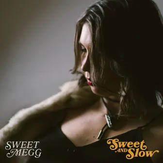 Sweet and Slow - Single by Sweet Megg