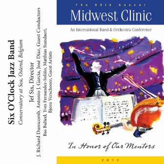 2012 Midwest Clinic: Six O’Clock Jazz Band by Six O'Clock Jazz Band