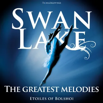 Swan Lake : The Greatest Melodies by The National Bolshoï Orchestra