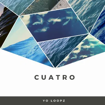 Cuatro by Yo Loopz