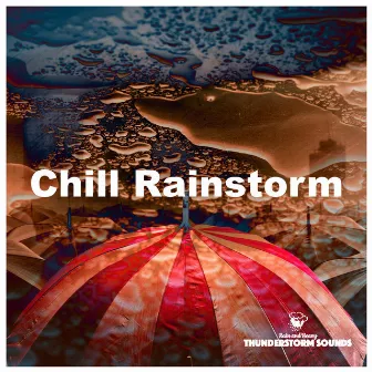 Chill Rainstorm by Rain and Heavy Thunderstorm Sounds