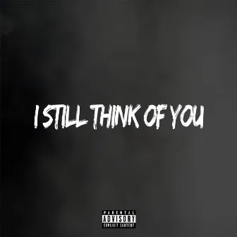 I Still Think of You (feat. Day X) by Lyrical G