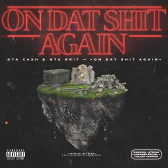 On Dat Shit Again by GTA Cash