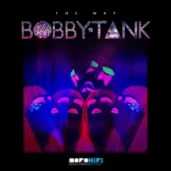 The Way EP by Bobby Tank