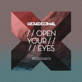 Open Your Eyes by Hexadecimal