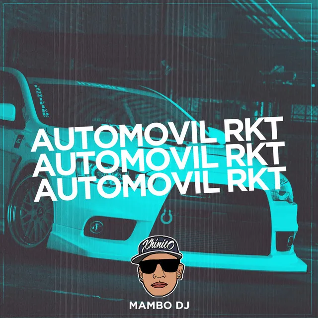 Automovil RKT (DJ Mix)