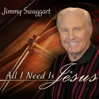 All I Need Is Jesus by Jimmy Swaggart