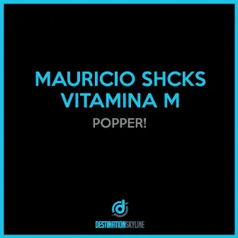 Popper! by Mauricio Shcks