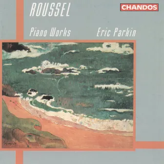 Roussel: Piano Works by Albert Roussel