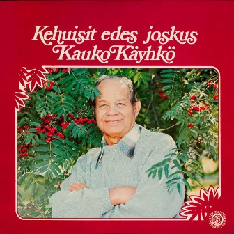 Kehuisit edes joskus by Kauko Käyhkö