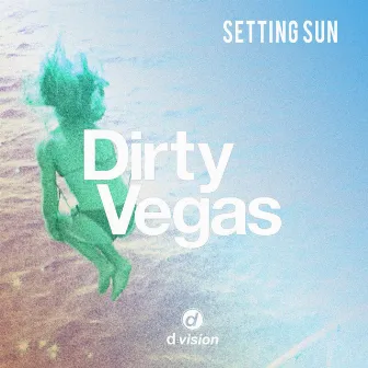 Setting Sun (Afterlife Remix) by Dirty Vegas