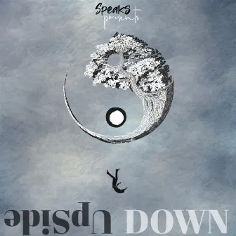 UPSIDE DOWN by KAKASHI SPEAKS