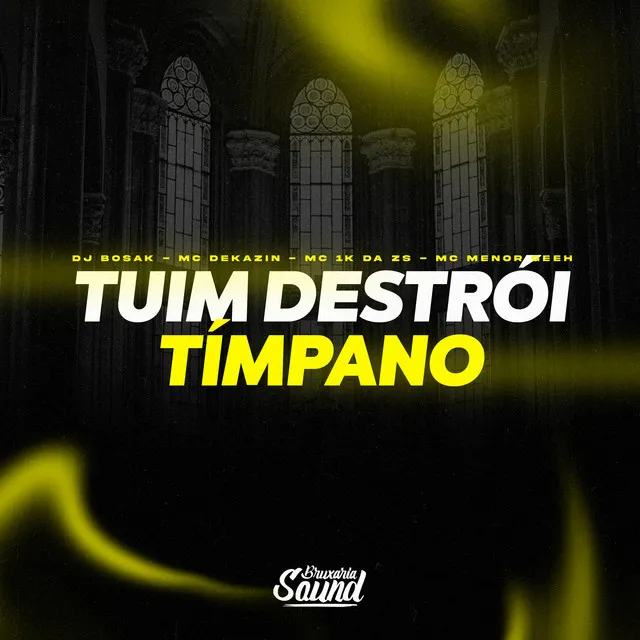 Tuim Destrói Tímpano (feat. Mc Menor GEEH)