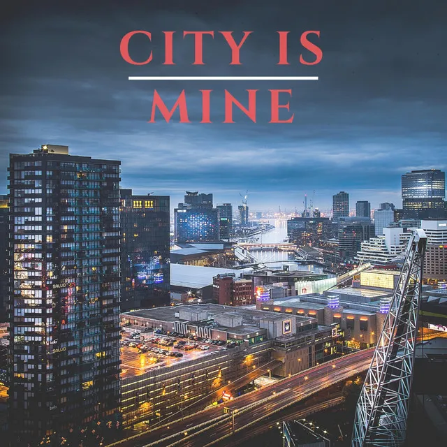 City Is Mine